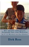 Der absolut schlechteste Zeitpunkt fuer eine Weltreise: In 9 1/2 Wochen um den Globus(German)