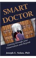 Smart Doctor: Getting Through Your Dissertation and Beyond