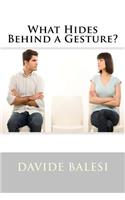 What Hides Behind a Gesture?: (English)