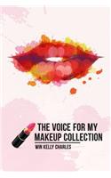The Voice for my Makeup Collection Edition 1