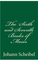 The Sixth and Seventh Books of Moses