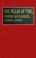 The Pillar of Fire: A Profane Baccalaureate