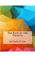 The Raid on the Termites