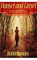 Hansel and Gretel-Twisted