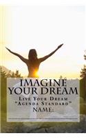 Imagine Your Dream