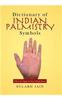 Dictionary of Indian Palmistry Symbols: What the Signs on Your Hand Mean(English)