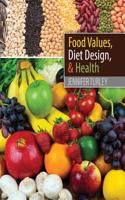 FOOD VALUES, DIET DESIGN AND HEALTH