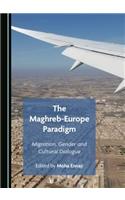 Maghreb-Europe Paradigm: Migration, Gender and Cultural Dialogue