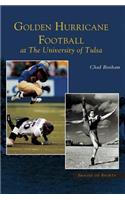 Golden Hurricane Football at the University of Tulsa