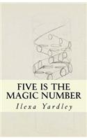 Five is the Magic Number
