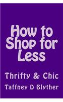 How to Shop for Less