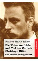 Die Weise von Liebe und Tod des Cornets Christoph Rilke: und andere Prosagedichte