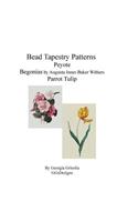 Bead Tapestry Patterns Peyote Begonias by Augusta Innes Baker Withers Parrot Tulip: (English)
