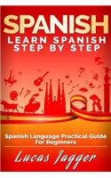 Learn Spanish Step by Step: Spanish Language Practical Guide for Beginners