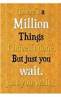 There's a Million Things I Haven't Done But Just You Wait - Hamilton Journal