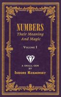 Numbers Their Meaning and Magic Volume 2