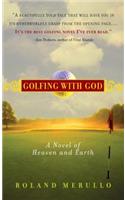 Golfing with God: A Novel of Heaven and Earth