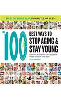 The 100 Best Ways to Stop Aging and Stay Young