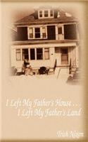 I Left My Father's House...I Left My Father's Land