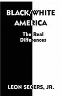 Black/White America: The Real Differences