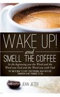 Wake Up! and Smell the Coffee