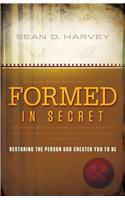 FORMED IN SECRET