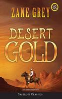 Desert Gold (Annotated, Large Print): (Sastrugi Press Classics Large Print)