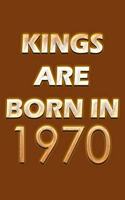 Kings Are Born In 1970 Notebook