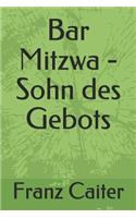 Bar Mitzwa - Sohn des Gebots