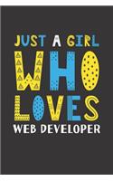 Just A Girl Who Loves Web Developer: Funny Web Developer Lovers Girl Women Gifts Lined Journal Notebook 6x9 120 Pages