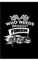 Who needs brakes?