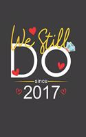 We Still Do Since 2017