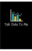 Talk Data To Me
