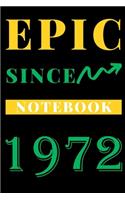 Epic Since 1972 Notebook Birthday Gift: Lined Notebook / Journal Gift, 120 Pages, 6x9, Soft Cover, Matte Finish