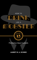 How to Drink Like a Mobster