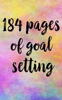 184 Pages Of Goal Setting: Take the Challenge! Write your Goals Daily for 3 months and Achieve Your Dreams Life!
