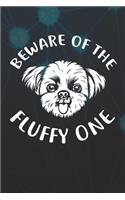 Beware Of The Fluffy One Notebook Journal: 110 Blank Lined Papers - 6x9 Personalized Customized Notebook Journal Gift For Shih Tzu Puppy Dog Owners and Lovers