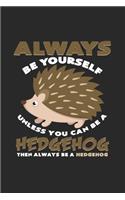 Always be yourself hedgehog