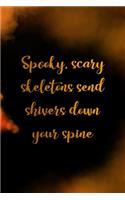 Spooky, Scary Skeletons Send Shivers Down Your Spine