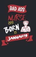 Bad Ass Nurses are Born in January: Best Nurses Inspirational Gift For Nursing Student Blank Lined Journal School Size Notebook for Nurses Graduation Gift for Nurses & Nursing Job Hold