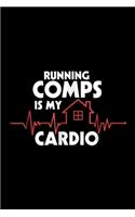 Running Comps Is My Cardio