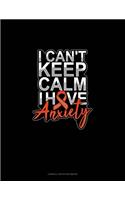 I Can't Keep Calm Have Anxiety: Cornell Notes Notebook(164 Cornell Notes Notebook)