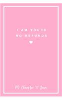 I Am Yours No Refunds PS: Cheers for 3 Years: 6x9" Lined Notebook/Journal 3rd Year Wedding Anniversary Gift Idea