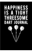 Happiness Is A Tight Threesome Dart Journal
