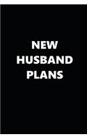 2020 Weekly Planner Funny Theme New Husband Plans Black White 134 Pages: 2020 Planners Calendars Organizers Datebooks Appointment Books Agendas