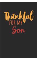 Thanksgiving Notebook - Thankful For My Son Journal - Thanksgiving Gift for Him and Her - Thanksgiving Diary