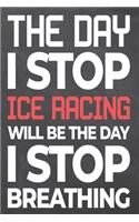 The Day I Stop Ice Racing Will Be The Day I Stop Breathing