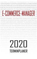 E-Commerce-Manager - 2020 Terminplaner: Kalender und Organisator für E-Commerce-Manager. Terminkalender, Taschenkalender, Wochenplaner, Jahresplaner, Kalender 2019 - 2020 zum Planen und Or