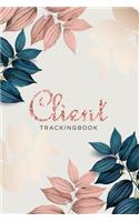 Client Tracking Book: Client Profile Tracker Book and Appointment Log Book for Hair Stylists, Salons, Nail, Barbers, Therapists, Event Planners & More