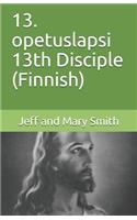 13. opetuslapsi 13th Disciple (Finnish)